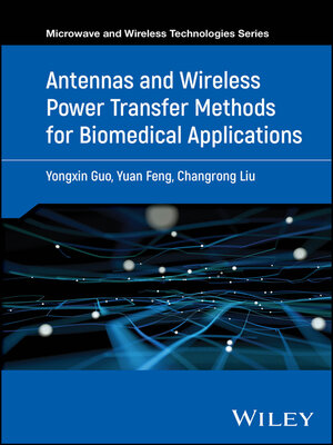 cover image of Antennas and Wireless Power Transfer Methods for Biomedical Applications